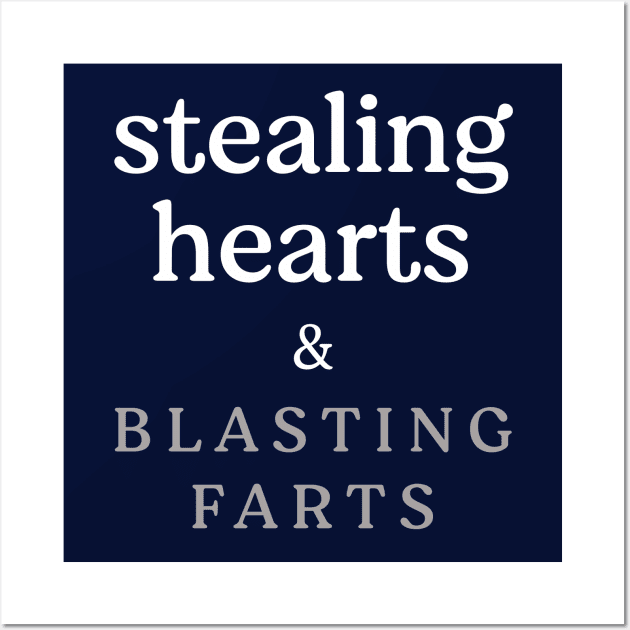 Stealing hearts and blasting farts Wall Art by BodinStreet